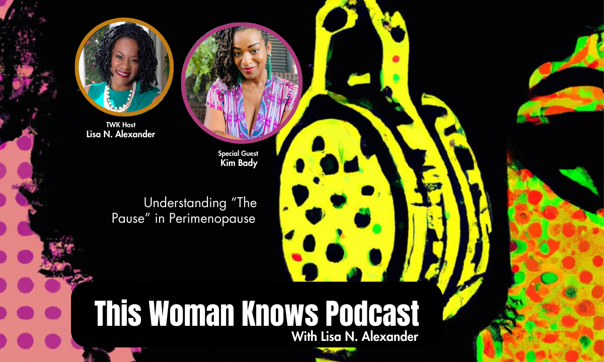 023. Understanding The Pause in Perimenopause with Kim Bady