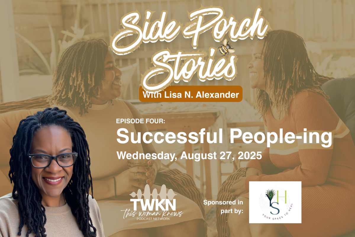 TWKN Network Presents Side Porch Stories: Successful People-ing